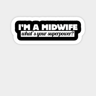 I'm a midwife what's your superpower Sticker